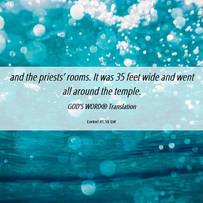 Picture 06 - Ezekiel 41:10 GW - and the priests’ rooms. It was 35 feet wide and - Bible Verse Picture