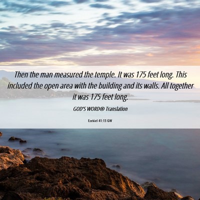 Picture 06 - Ezekiel 41:13 GW - Then the man measured the temple. It was 175 feet - Bible Verse Picture