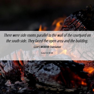 Picture 06 - Ezekiel 42:10 GW - There were side rooms parallel to the wall of the - Bible Verse Picture
