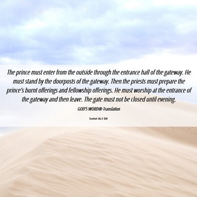 Picture 06 - Ezekiel 46:2 GW - The prince must enter from the outside through - Bible Verse Picture