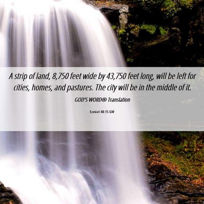 Picture 06 - Ezekiel 48:15 GW - A strip of land, 8,750 feet wide by 43,750 feet - Bible Verse Picture