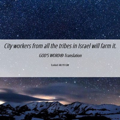 Picture 06 - Ezekiel 48:19 GW - City workers from all the tribes in Israel will - Bible Verse Picture