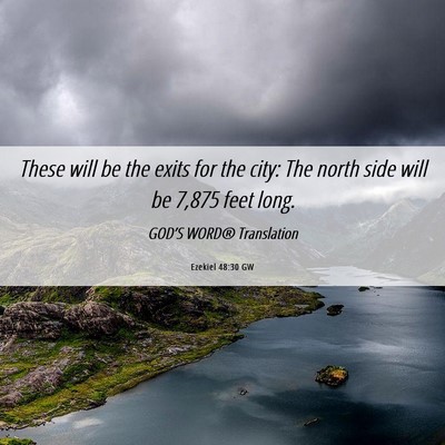 Picture 06 - Ezekiel 48:30 GW - These will be the exits for the city: The north - Bible Verse Picture
