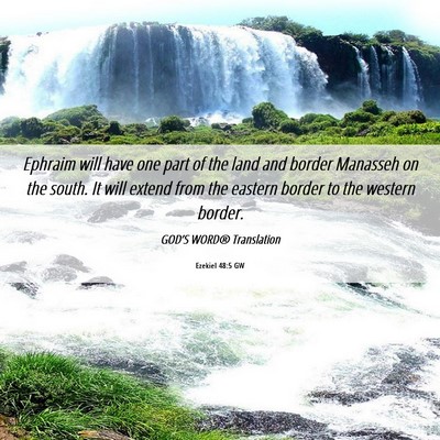 Picture 06 - Ezekiel 48:5 GW - Ephraim will have one part of the land and border - Bible Verse Picture