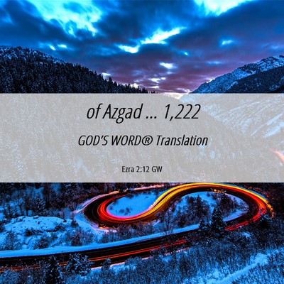 Picture 06 - Ezra 2:12 GW - of Azgad … - Bible Verse Picture