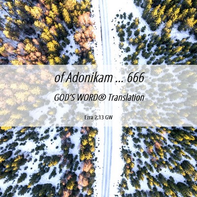 Picture 06 - Ezra 2:13 GW - of Adonikam … - Bible Verse Picture