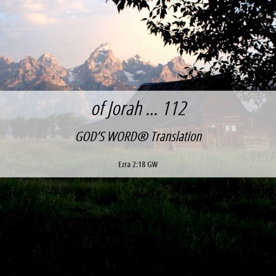 Picture 06 - Ezra 2:18 GW - of Jorah … - Bible Verse Picture