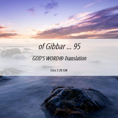 Picture 06 - Ezra 2:20 GW - of Gibbar … - Bible Verse Picture