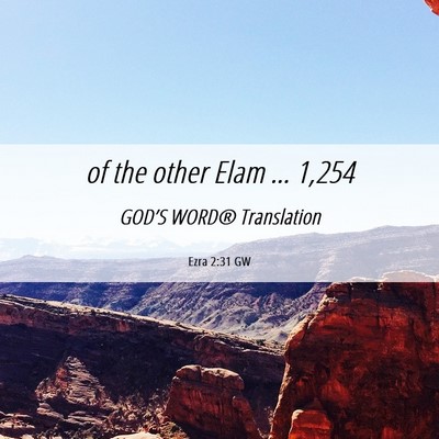Picture 06 - Ezra 2:31 GW - of the other Elam … - Bible Verse Picture
