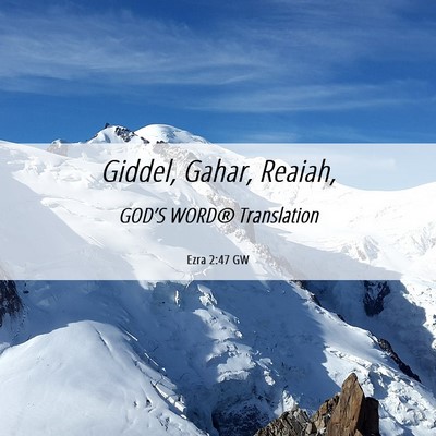 Picture 06 - Ezra 2:47 GW - Giddel, Gahar, - Bible Verse Picture