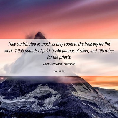Picture 06 - Ezra 2:69 GW - They contributed as much as they could to the - Bible Verse Picture