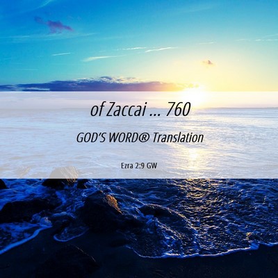 Picture 06 - Ezra 2:9 GW - of Zaccai … - Bible Verse Picture