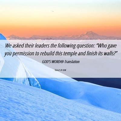 Picture 06 - Ezra 5:9 GW - We asked their leaders the following question: - Bible Verse Picture