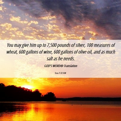 Picture 06 - Ezra 7:22 GW - You may give him up to 7,500 pounds of silver, - Bible Verse Picture