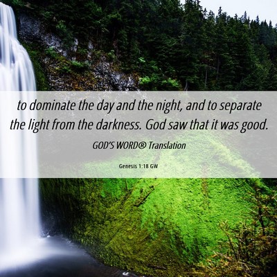 Picture 06 - Genesis 1:18 GW - to dominate the day and the night, and to - Bible Verse Picture