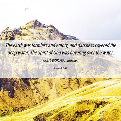 Picture 06 - Genesis 1:2 GW - The earth was formless and empty, and darkness - Bible Verse Picture
