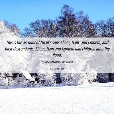 Picture 06 - Genesis 10:1 GW - This is the account of Noah’s sons Shem, Ham, - Bible Verse Picture