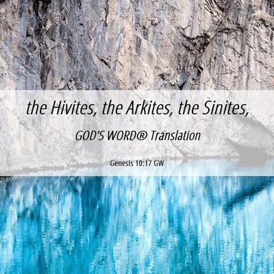 Picture 06 - Genesis 10:17 GW - the Hivites, the Arkites, the - Bible Verse Picture