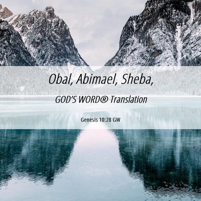 Picture 06 - Genesis 10:28 GW - Obal, Abimael, - Bible Verse Picture