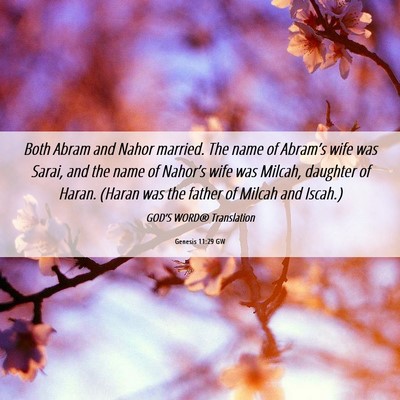 Picture 06 - Genesis 11:29 GW - Both Abram and Nahor married. The name of - Bible Verse Picture
