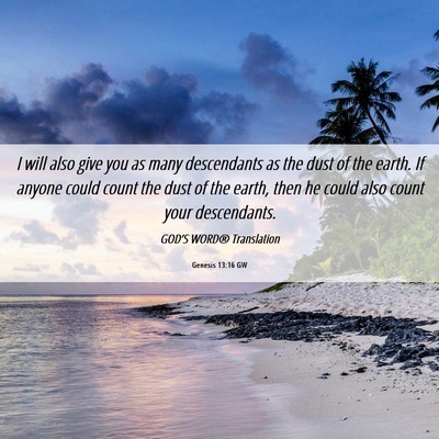 Picture 06 - Genesis 13:16 GW - I will also give you as many descendants as the - Bible Verse Picture