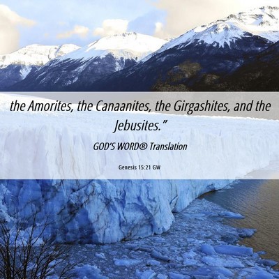 Picture 06 - Genesis 15:21 GW - the Amorites, the Canaanites, the Girgashites, - Bible Verse Picture
