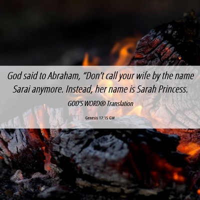 Picture 06 - Genesis 17:15 GW - God said to Abraham, “Don’t call your wife by - Bible Verse Picture