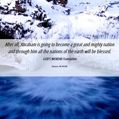 Picture 06 - Genesis 18:18 GW - After all, Abraham is going to become a great and - Bible Verse Picture
