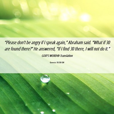 Picture 06 - Genesis 18:30 GW - “Please don’t be angry if I speak again,” - Bible Verse Picture