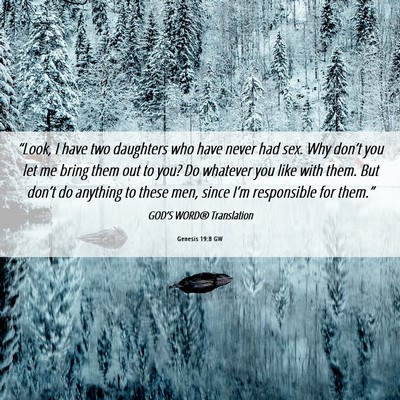 Picture 06 - Genesis 19:8 GW - “Look, I have two daughters who have never had - Bible Verse Picture