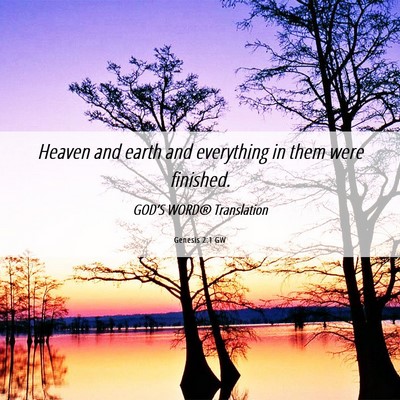 Picture 06 - Genesis 2:1 GW - Heaven and earth and everything in them were - Bible Verse Picture