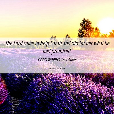 Picture 06 - Genesis 21:1 GW - The Lord came to help Sarah and did for her what - Bible Verse Picture