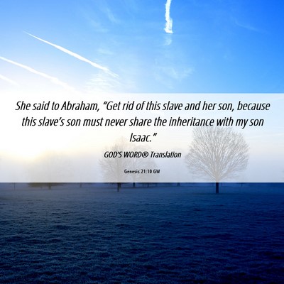 Picture 06 - Genesis 21:10 GW - She said to Abraham, “Get rid of this slave and - Bible Verse Picture