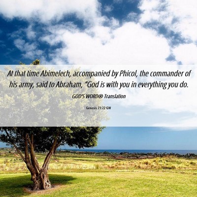Picture 06 - Genesis 21:22 GW - At that time Abimelech, accompanied by Phicol, - Bible Verse Picture