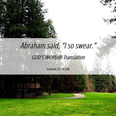 Picture 06 - Genesis 21:24 GW - Abraham said, “I so - Bible Verse Picture