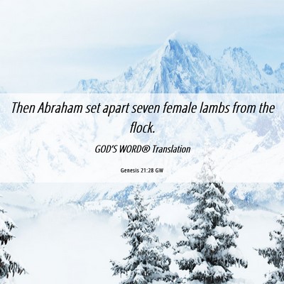 Picture 06 - Genesis 21:28 GW - Then Abraham set apart seven female lambs from - Bible Verse Picture