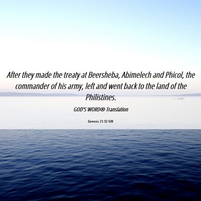 Picture 06 - Genesis 21:32 GW - After they made the treaty at Beersheba, - Bible Verse Picture