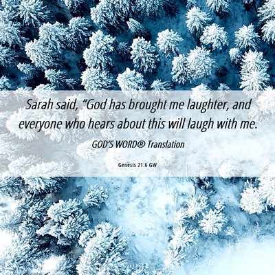 Picture 06 - Genesis 21:6 GW - Sarah said, “God has brought me laughter, and - Bible Verse Picture