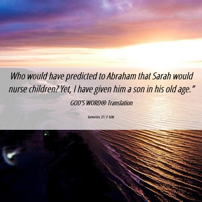 Picture 06 - Genesis 21:7 GW - Who would have predicted to Abraham that Sarah - Bible Verse Picture