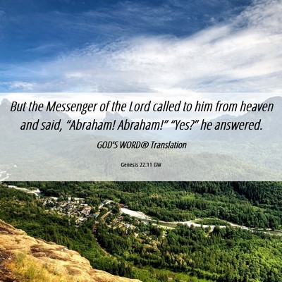 Picture 06 - Genesis 22:11 GW - But the Messenger of the Lord called to him from - Bible Verse Picture