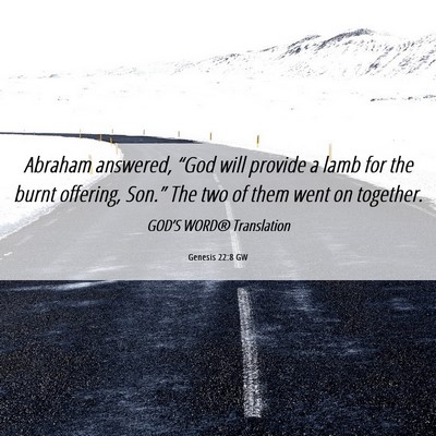 Picture 06 - Genesis 22:8 GW - Abraham answered, “God will provide a lamb for - Bible Verse Picture