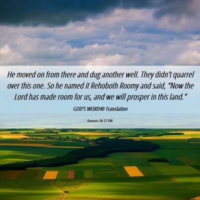 Picture 06 - Genesis 26:22 GW - He moved on from there and dug another well. They - Bible Verse Picture