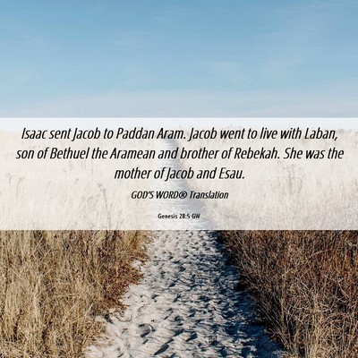 Picture 06 - Genesis 28:5 GW - Isaac sent Jacob to Paddan Aram. Jacob went to - Bible Verse Picture