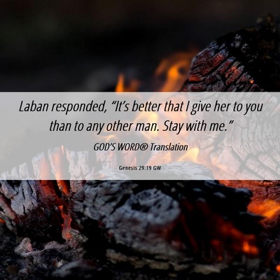 Picture 06 - Genesis 29:19 GW - Laban responded, “It’s better that I give her - Bible Verse Picture