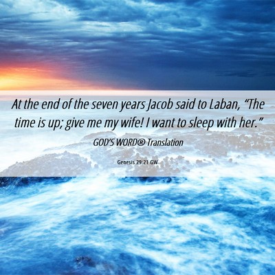 Picture 06 - Genesis 29:21 GW - At the end of the seven years Jacob said to - Bible Verse Picture