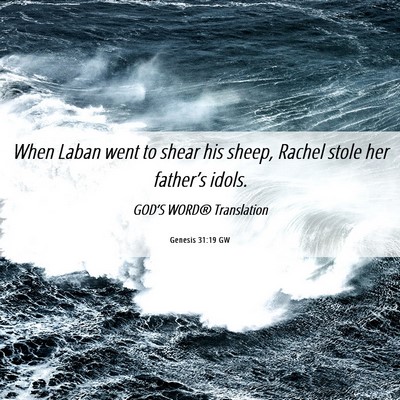 Picture 06 - Genesis 31:19 GW - When Laban went to shear his sheep, Rachel stole - Bible Verse Picture