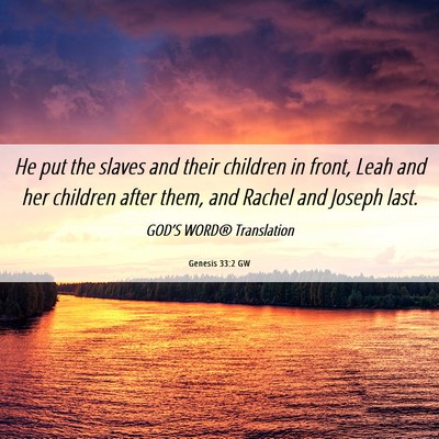 Picture 06 - Genesis 33:2 GW - He put the slaves and their children in front, - Bible Verse Picture