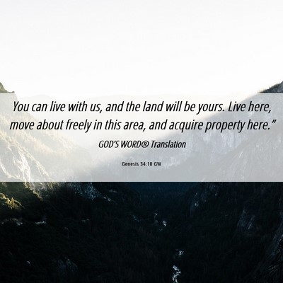 Picture 06 - Genesis 34:10 GW - You can live with us, and the land will be yours. - Bible Verse Picture