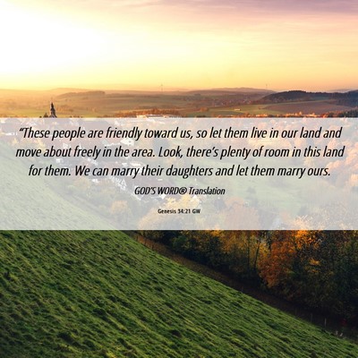 Picture 06 - Genesis 34:21 GW - “These people are friendly toward us, so let - Bible Verse Picture