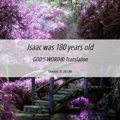 Picture 06 - Genesis 35:28 GW - Isaac was 180 years - Bible Verse Picture